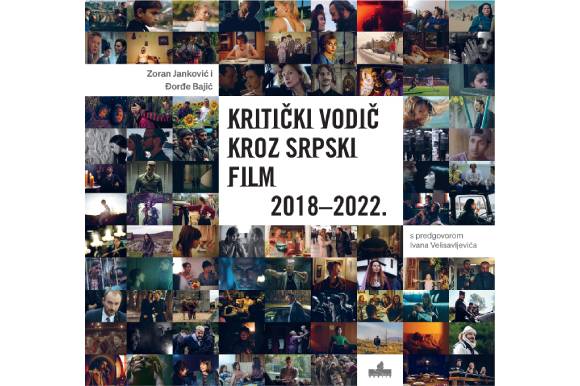 Critical Guide to Serbian Film 2018 2022 by Zoran Janković and Đorđe Bajić, credit :FCS