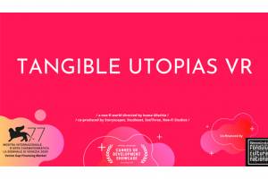 Romania’s TANGIBLE UTOPIAS VR directed by Ioana Mischie is selected for the Venice Gap Financing Market