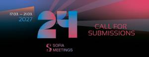 OPEN CALL for PROJECTS and WORKS IN PROGRESS >>> 24th Sofia Meetings 2027