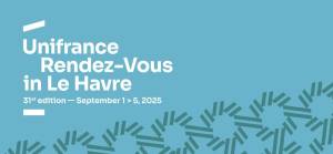 Year of French Central European Film 2025: 31st Unifrance Rendez-Vous in Havre: Highlights