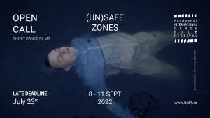 BUCHAREST INTERNATIONAL DANCE FILM FESTIVAL 2022 (UN)SAFE ZONES