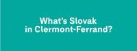 What's Slovak in Clermont-Ferrand?