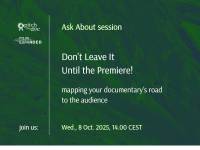 Pitch the Doc and Film Expanded invites for an online session in the Ask About format. Don&#039;t Leave It Until the Premiere!  | mapping your documentary’s road to the audience