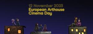 The 8th European Arthouse Cinema Day: The world&#039;s largest celebration of cinemas and European film culture starts on 12 November 2023!